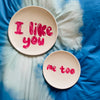 I like you / me too
