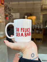 Carica l&#39;immagine nel visualizzatore di Gallery, MUG Sii felice sei a Bari
